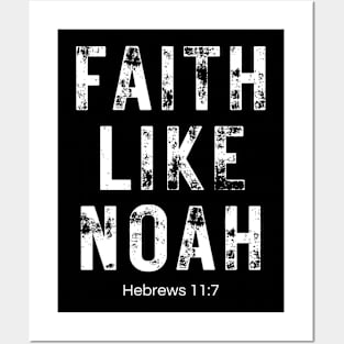 Faith Like Noah Hebrews 11:7 Posters and Art